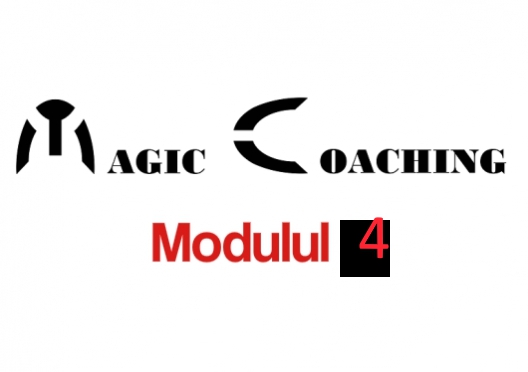 Magic Coaching - Curs de specialist in activitatea de coaching - Modulul 4